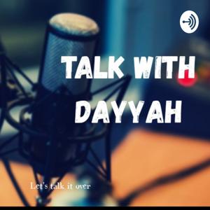 Talk With Dayyah
