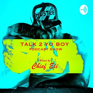 Talk 2 Yo Boy Podcast Show