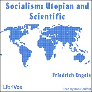 Socialism: Utopian and Scientific by Friedrich Engels (1820 - 1895) by LibriVox