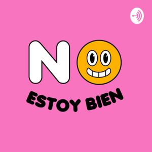 ¡NO ESTOY BIEN!