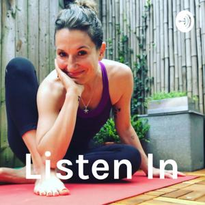 Listen In: Let Your Yoga Practice Speak To You