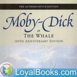 Moby Dick by Herman Melville by Loyal Books