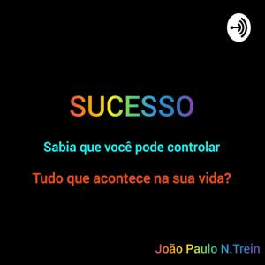 João Paulo N.Trein- Atingindo o Sucesso