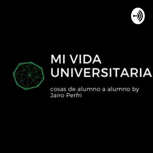 Mi VIDA UNIVERSITARIA by Jairo Perfri