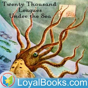 Twenty Thousand Leagues Under the Sea by Jules Verne by Loyal Books