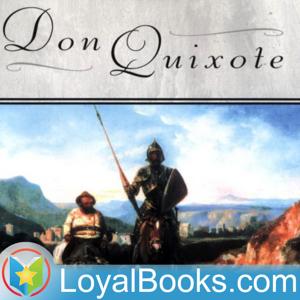 Don Quixote by Miguel de Cervantes Saavedra by Loyal Books
