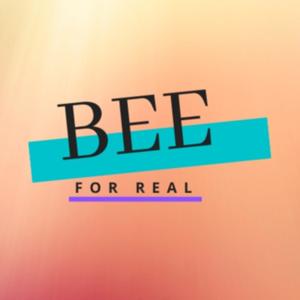 Bee For Real