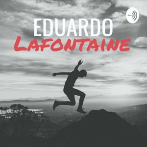 Eduardo Lafontaine Podcast