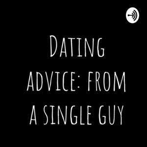 Dating Advice From a Single Guy