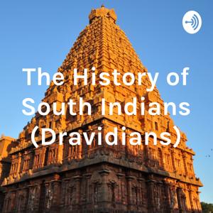 The History of South Indians (Dravidians)