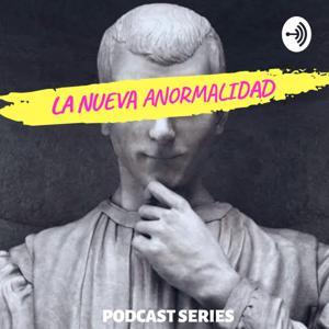 La Nueva Anormalidad