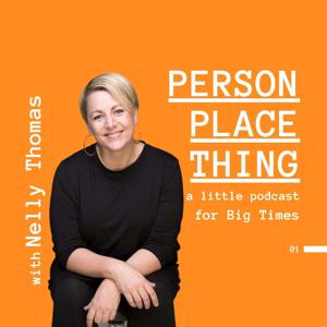 Person Place Thing, with Nelly Thomas