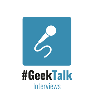 #GeekTalk Podcast - Interviews