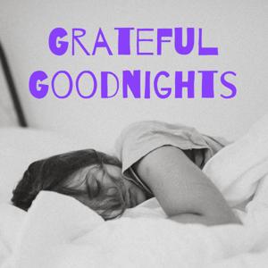 Grateful Goodnights