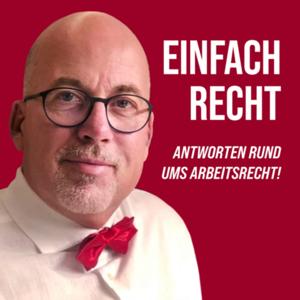 Einfach Recht - Antworten rund ums Arbeitsrecht! by Sandro Wulf, Rechtsanwalt und Fachanwalt für Arbeitsrecht