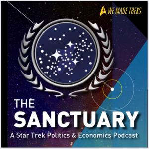 The Sanctuary: A Star Trek Politics and Economics Podcast