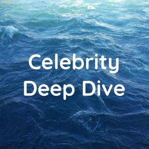 Celebrity Deep Dive