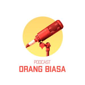 Podcast Orang Biasa