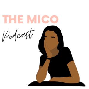 The Mico podcast