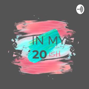 In My 20-ish
