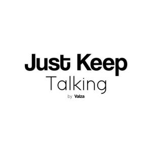Just Keep Talking