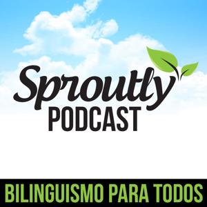 Sproutly Podcast - Educação Bilíngue para Todos