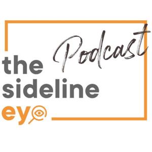 The Sideline Eye Podcast by The Sideline Eye