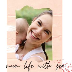 Mum Life With Zen