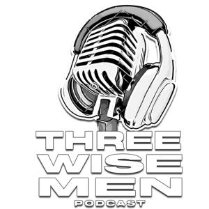 The Three Wise Men Podcast