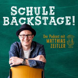 Schule Backstage! - Der Podcast mit Matthias Zeitler