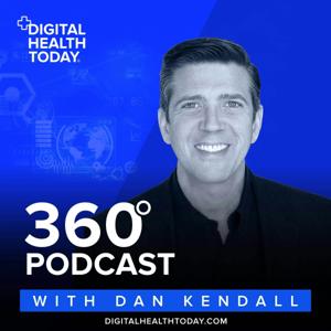 Digital Health Today 360 with Dan Kendall