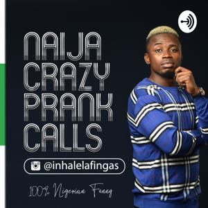 NAIJA CRAZY PRANK CALLS by LAFIN GAS