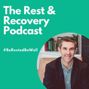 The Rest and Recovery Podcast
