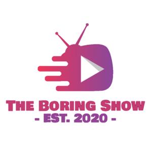 The Boring Show