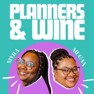 Planners and Wine by Megan and Myra