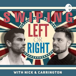 Swiping Left or Right - With Nick & Carrington