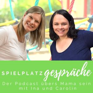 Spielplatzgespräche - der Podcast übers Mama sein mit Ina und Carolin