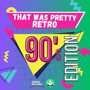 That Was Pretty Retro: 90's Edition