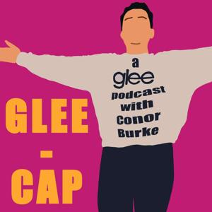 GleeCap: A Glee Podcast with Conor Burke.