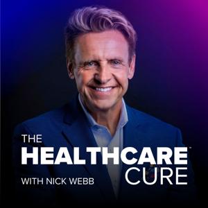 The Healthcare Cure Podcast - With Nick Webb