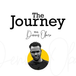 THE JOURNEY with Dennis Obaro