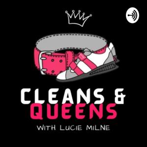 The 'Cleans and Queens' Podcast