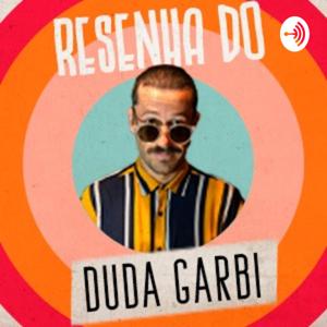 Resenha do Duda Garbi