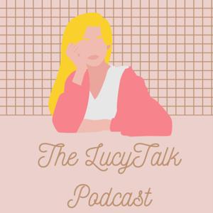 The LucyTalk Podcast