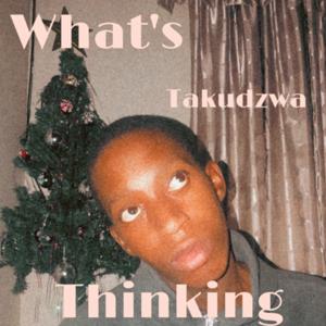 What’s Takudzwa thinking