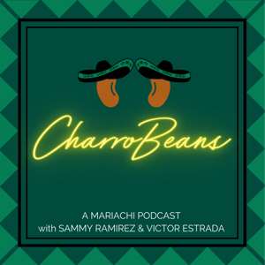 CharroBeans: A Mariachi Podcast