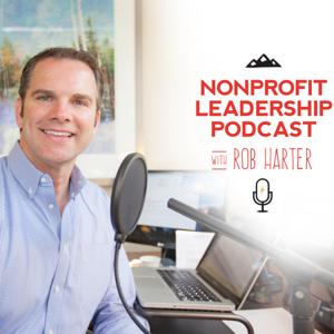 Nonprofit Leadership Podcast by Rob Harter