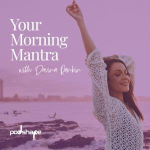 Your Morning Mantra by Podshape