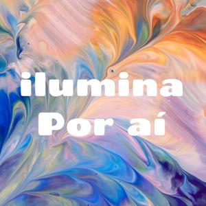 ilumina Por aí