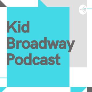 The Kid Broadway Podcast